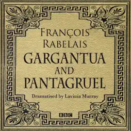 Gargantua & Pantagruel (Classic Serial)