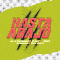 Hasta Abajo (feat. Joe La Controversia & Dj Morphius) - Single - Muzik Junkies, A-Rock & DJ Zant