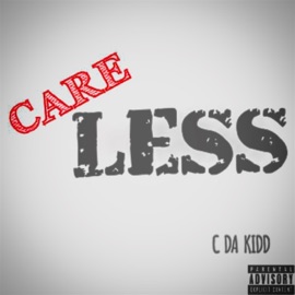 Care Less C DA KIDD