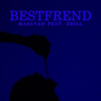 Best Frend (feat. Drill) - Single - Masayah