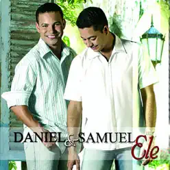 Ele - Daniel e Samuel