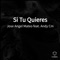 Si Tu Quieres (feat. Andy CM) - jose angel Mateo lyrics