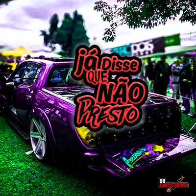 Já Disse Que Não Presto - Single