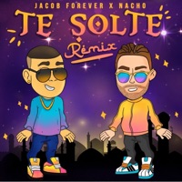 Te Solté (Remix) - Single - Jacob Forever & Nacho
