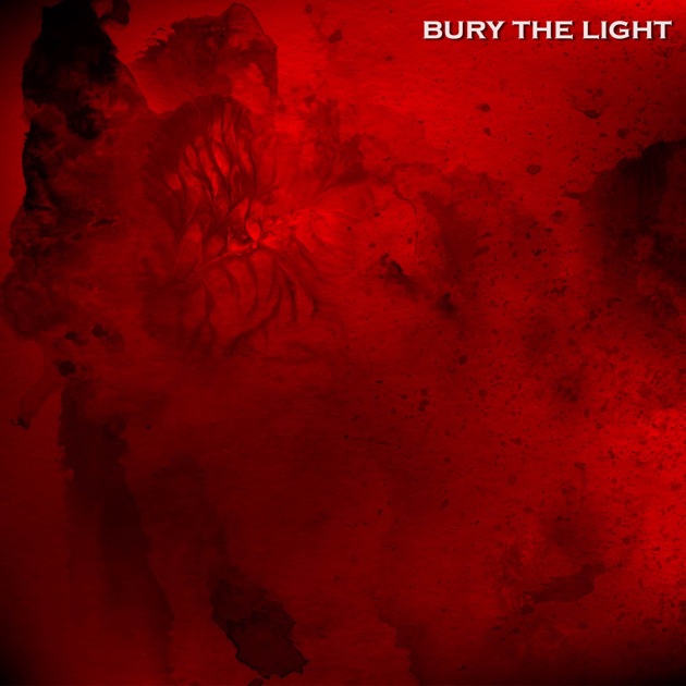Bury The Light Lyrics Casey Edwards: Find Bury The Light Song