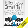 Effortless Small Talk: Learn How to Talk to Anyone, Anytime, Anywhere...Even If You're Painfully Shy (Unabridged) - Andy Arnott