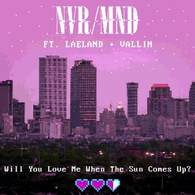 Will You Love Me When the Sun Comes Up? (feat. Laeland & Vallin) - Single