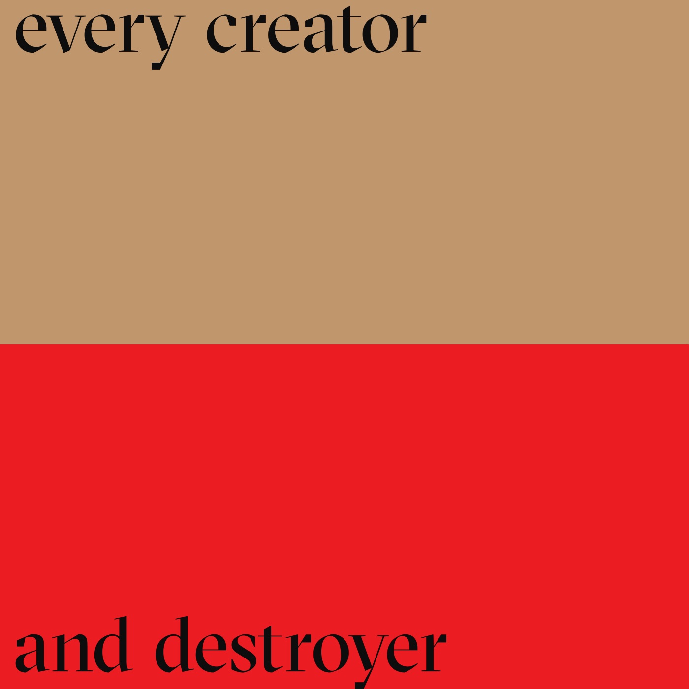 Every Creator and Destroyer by Nrthrn