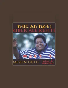 Dengarkan Mesfin Gutu, tonton video musik, baca bio, lihat tanggal tur & lainnya!