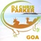 Goa - DJ Chris Parker lyrics