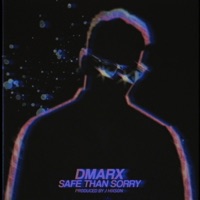Safe Than Sorry - Single - Dmarx