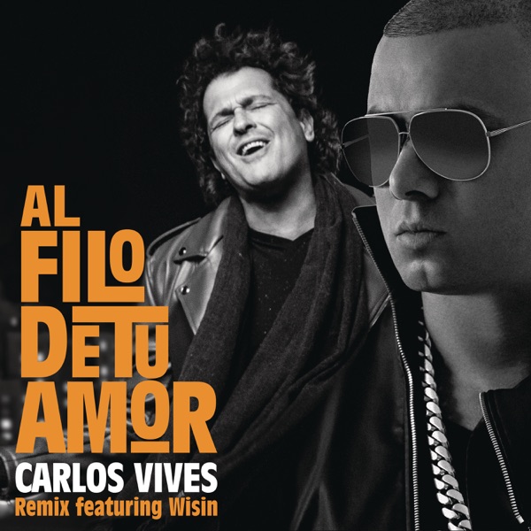 Al Filo de Tu Amor (Remix) [feat. Wisin] - Single - Carlos Vives