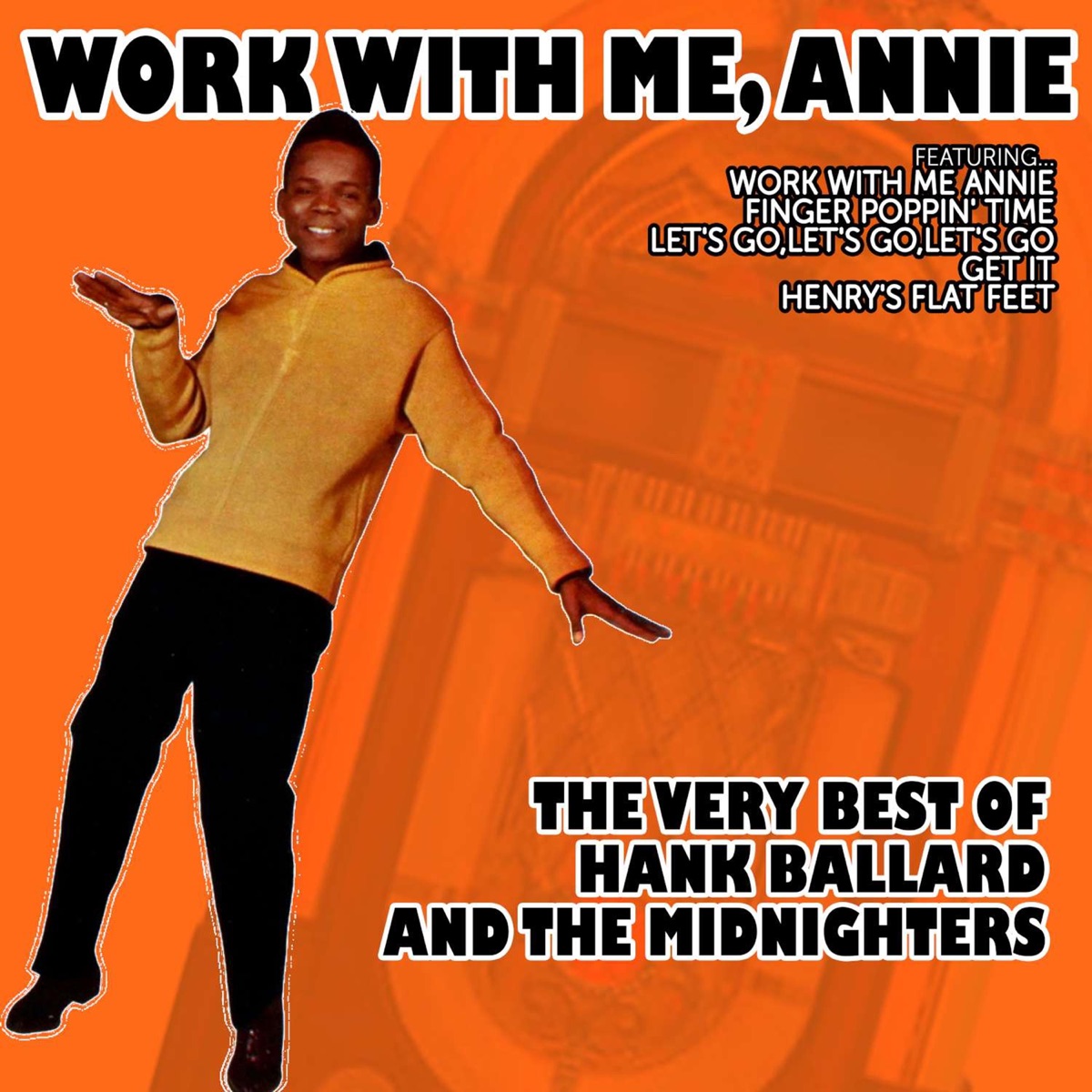 Work with Me, Annie: The Very Best of Hank Ballard and the Midnighters - ハンク・バラード & The Midnightersのアルバム - Apple Music