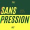 Sans Pression (feat. MTZ) - Yxi lyrics