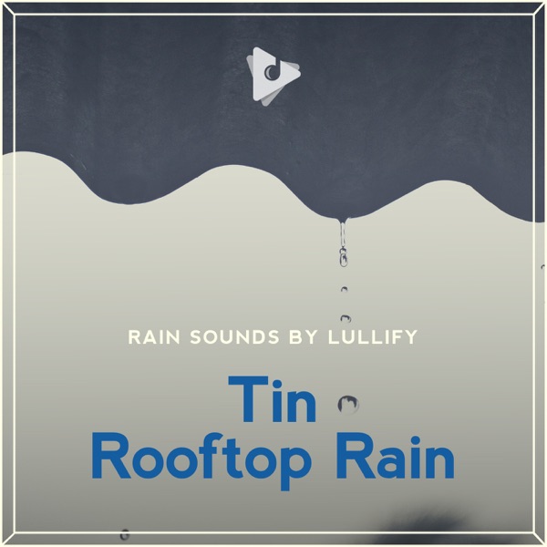 Tin Rooftop Rain