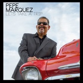 Pepe Marquez - Let's Take A Trip