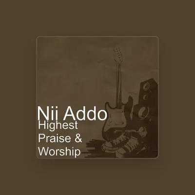Listen to Nii Addo, watch music videos, read bio, see tour dates & more!