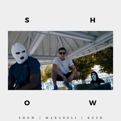 Show (feat. Kush & Makabeli) - Single