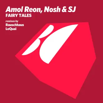 Fairy Tales - Single by Amol Reon, Nosh & SJ & Rauschhaus album reviews, ratings, credits