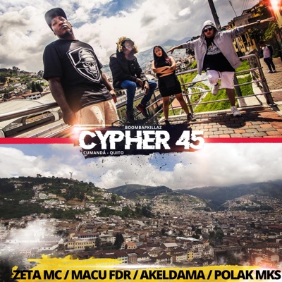 Cypher 45 (feat. Zeta MC, Macu FDR, Akeldama & Polak MKS) - Single