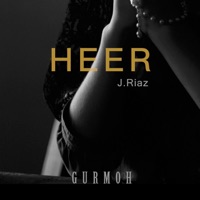 Heer - Single - J. Riaz & Gurmoh