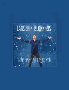 Écoutez Lars Erik Blokkhus, regardez des vidéoclips, lisez la biographie, consultez les dates de tournée et plus encore !