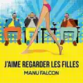J'AIME REGARDER LES FILLES