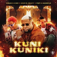 Kuni Kuniki (feat. Papi Karamelo) - Single - Haraca Kiko, Kiko El Crazy & Rodrigo Films