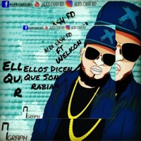 Ellos Dicen Que Son Rabia (feat. Welkon RD) - Single - Alex Cash RD
