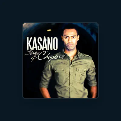 Listen to Kasano, watch music videos, read bio, see tour dates & more!