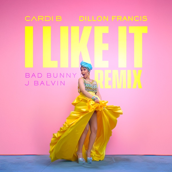 I Like It (Dillon Francis Remix) - Single - Cardi B, Bad Bunny & J Balvin
