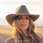 Stephanie Quayle - We Buy Gold