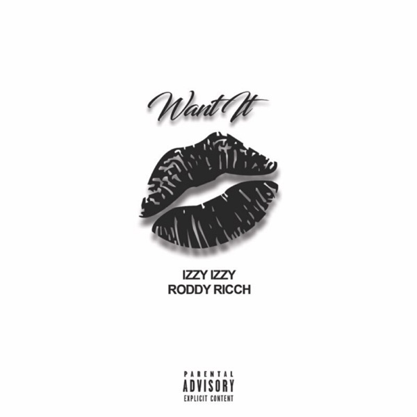 Want It (feat. Roddy Ricch) - Single - Izzy Izzy