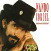 Nando Cordel - Você Endoidecéu Meu Coração