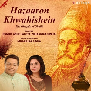 Hazaaron Khwahishein – The Ghazals of Ghalib