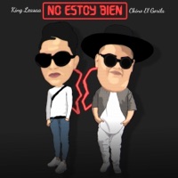 No Estoy Bien (feat. Chino El Gorila) - Single - King Leasaa