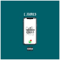 2 Missed Calls - Single - Ljame$