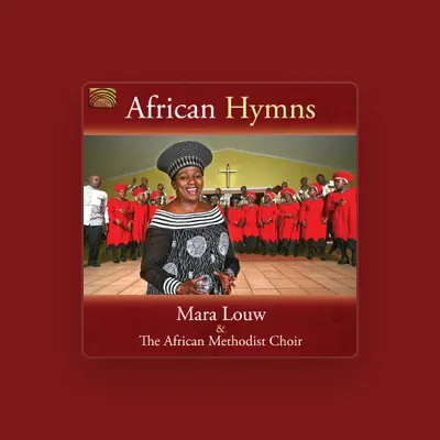 Listen to Mara Louw & The African Methodist Choir, watch music videos, read bio, see tour dates & more!