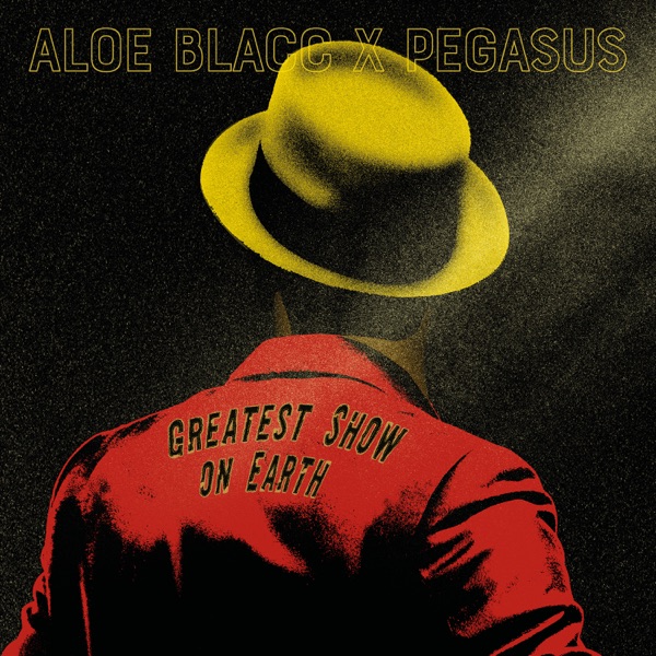 Greatest Show On Earth - Single - Aloe Blacc & Pegasus