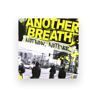 Listen to Another Breath, watch music videos, read bio, see tour dates & more!