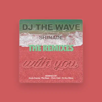 Listen to DJ The Wave, watch music videos, read bio, see tour dates & more!