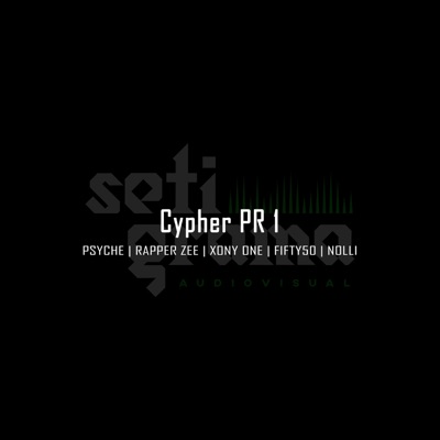 Cypher Pr 1 (feat. Psyche, Rapper Zee, Xony One, Fifty50 & Nolli) - Single