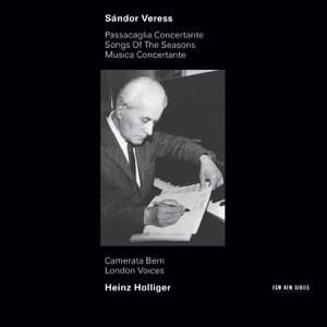 Veress: Passacaglia Concertante - Songs of the Seasons - Musica Concertante