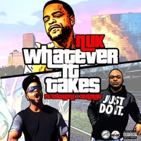 Whatever It Takes (feat. Denerro & O'scheme) - Single - Nuk