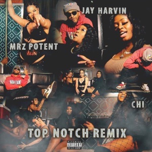 Top Notch (feat. Mrz Potent & Jay Harvin) [remix]