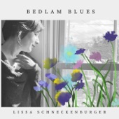 Lissa Schneckenburger - Bedlam Blues