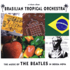 Ticket to Ride - Brasilian Tropical Orchestra