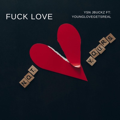 Fuck Love (feat. Younglovegetsreal) - Single