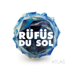 Atlas - RÜFÜS DU SOL