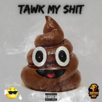 Tawk My Shit (feat. Sheedy Sheed) - Single - Shynephresh